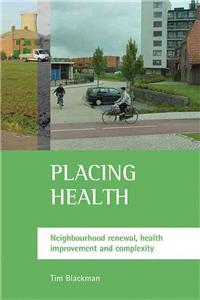 Placing Health: Neighbourhood Renewal, Health Improvement and Complexity