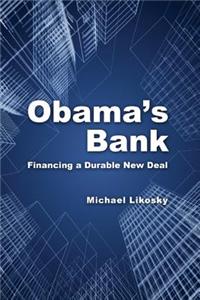 Obama's Bank: Financing a Durable New Deal