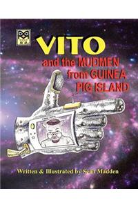 Vito and the Mudmen from Guinea Pig Island
