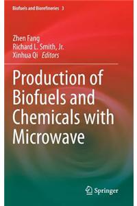 Production of Biofuels and Chemicals with Microwave