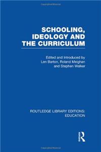 Schooling, Ideology and the Curriculum