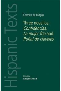 Carmen de Burgos: Three Novellas: Confidencias, La Mujer Fria and Punal de Claveles