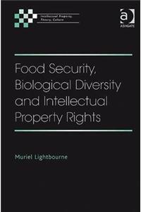 Food Security, Biological Diversity and Intellectual Property Rights