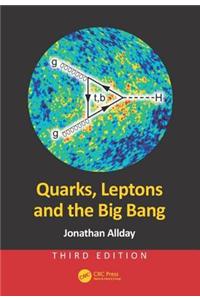 Quarks, Leptons and the Big Bang, Third Edition