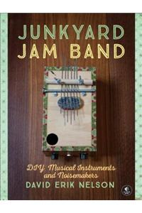 Junkyard Jam Band: DIY Musical Instruments and Noisemakers