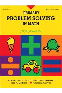 Primary Problem Solving in Math: 101 Activities