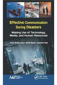 Effective Communication During Disasters: Making Use of Technology, Media, and Human Resources