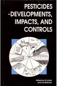 Pesticides: Developments, Impacts and Controls