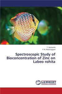 Spectroscopic Study of Bioconcentration of Zinc on Labeo Rohita