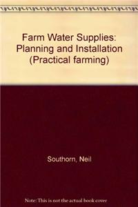 Farm Water Supplies: Planning and Installation