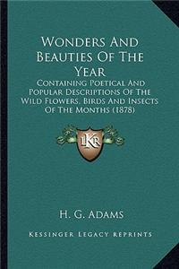Wonders and Beauties of the Year: Containing Poetical and Popular Descriptions of the Wild Flowers, Birds and Insects of the Months (1878)