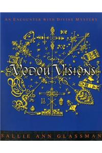 Vodou Visions: An Encounter with Divine Mystery