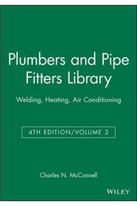 Plumbers and Pipe Fitters Library, Volume 2: Welding, Heating, Air Conditioning