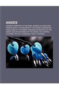 Andes: Andean Community of Nations, Andean Civilizations, Andean Music, Ecoregions of the Andes, Indigenous Languages of the