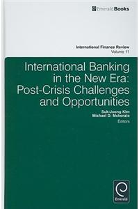 International Banking in the New Era: Post-Crisis Challenges and Opportunities