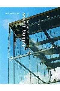 Falling Glass: Glasschaden Und Lasungen in Der Neueren Architektur