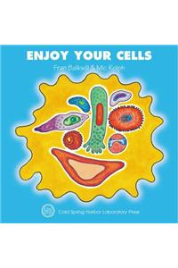 Enjoy Your Cells