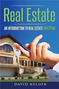 Real Estate Investing: An Introduction to Real Estate Investing