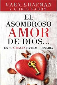 El Asombroso Amor de Dios... en su Gracia Extraordinaria