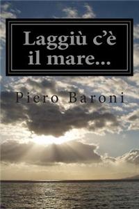 Laggiu C'e Il Mare...