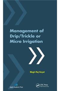 Management of Drip/trickle or Micro Irrigation