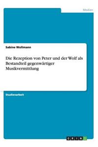 Die Rezeption Von Peter Und Der Wolf ALS Bestandteil Gegenwartiger Musikvermittlung