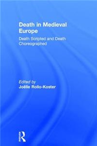 Death in Medieval Europe: Death Scripted and Death Choreographed