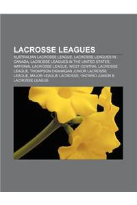 Lacrosse Leagues: Australian Lacrosse League, Lacrosse Leagues in Canada, Lacrosse Leagues in the United States, National Lacrosse Leagu
