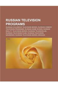 Russian Television Programs: Russian Children's Television Series, Russian Comedy Television Programs, Russian Game Shows