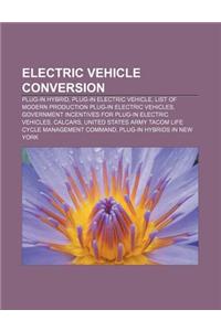 Electric Vehicle Conversion: Plug-In Hybrid, Plug-In Electric Vehicle, List of Modern Production Plug-In Electric Vehicles