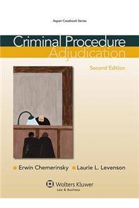 Criminal Procedure: Adjudication, Second Edition