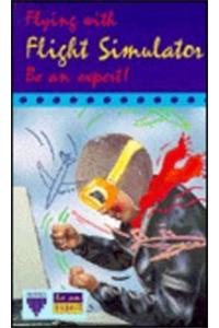 Be an Expert, Flying with Flight Simulator
