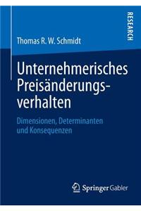 Unternehmerisches Preisanderungsverhalten: Dimensionen, Determinanten Und Konsequenzen