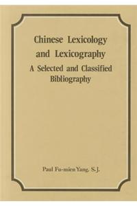 Chinese Lexicology and Lexicography: a Selected and Classified Bibliography
