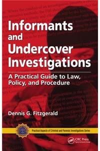 Informants and Undercover Investigations: A Practical Guide to Law, Policy, and Procedure