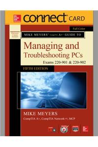 Connect Access Card for Mike Meyers' Comptia A+ Guide to Managing and Troubleshooting PCs, Fifth Edition (Exams 220-901 & 220-902)