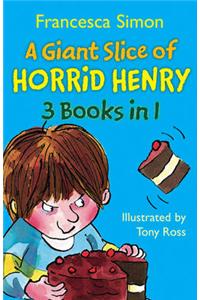 A Giant Slice of Horrid Henry: "Horrid Henry's Stinkbomb", "Horrid Henry's Underpants", "Horrid Henry Meets the Queen"