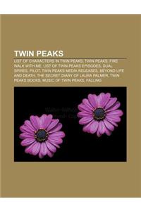 Twin Peaks: List of Characters in Twin Peaks, Twin Peaks: Fire Walk with Me, List of Twin Peaks Episodes, Dual Spires, Pilot