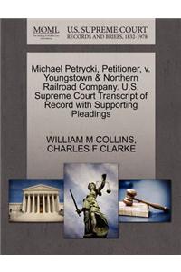 Michael Petrycki, Petitioner, V. Youngstown & Northern Railroad Company. U.S. Supreme Court Transcript of Record with Supporting Pleadings