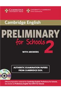 Cambridge English Preliminary for Schools 2 Self-Study Pack (Student's Book with Answers and Audio CDs (2)): Authentic Examination Papers from Cambrid