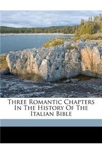 Three Romantic Chapters in the History of the Italian Bible