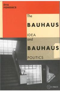 The Bauhaus Idea and Bauhaus Politics