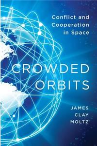 Crowded Orbits: Conflict and Cooperation in Space