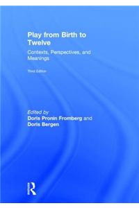 Play from Birth to Twelve: Contexts, Perspectives, and Meanings