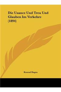 Die Usance Und Treu Und Glauben Im Verkehre (1894)