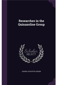 Researches in the Quinazoline Group