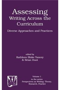 Assessing Writing Across the Curriculum: Diverse Approaches and Practices