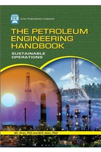 The Petroleum Engineering Handbook: Sustainable Operations
