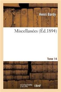 Miscellanees. Tome 14 = Miscellana(c)Es. Tome 14