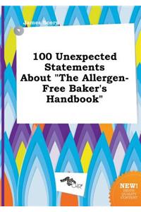 100 Unexpected Statements about the Allergen-Free Baker's Handbook